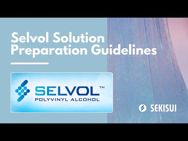 Selvol Polyvinyl Alcohol | Selvol Solution Preparation Guidelines