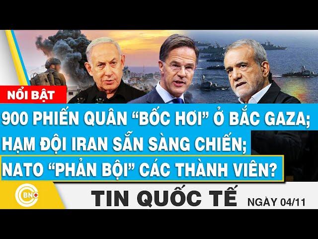 Tin Quốc tế, 900 phiến quân “bốc hơi” ở Gaza; Hạm đội Iran sẵn sàng chiến; NATO phản bội thành viên?