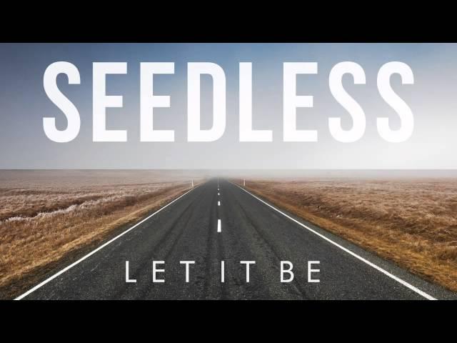 Seedless | "Let it Be" | New Single