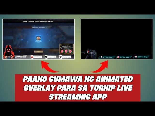 PAANO GUMAWA NG ANIMATED OVERLAY PARA SA TURNIP LIVE STREAMING APP (TAGALOG)