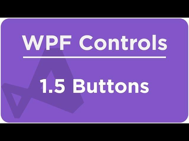 1.5 Buttons - The WPF Course