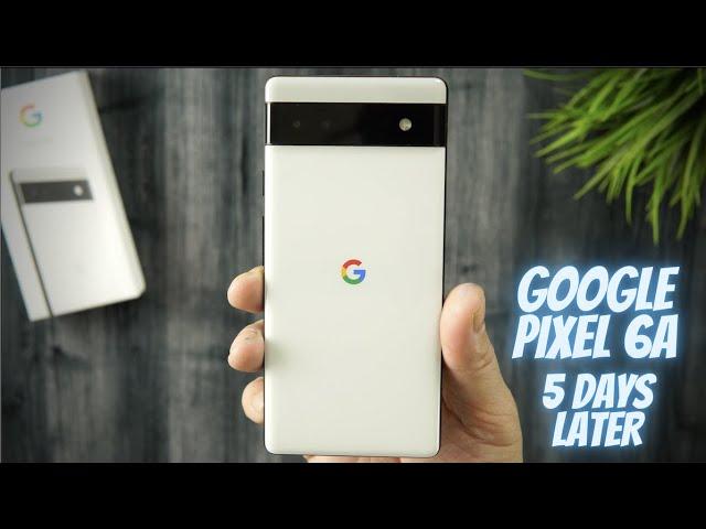 Google Pixel 6a - 5 days later. No BS this is how i feel about this device! Time Stamps Below!