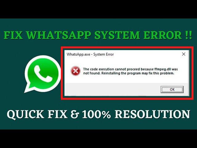 whatsapp | the code execution cannotproceed because ffmpeg.dll was not found