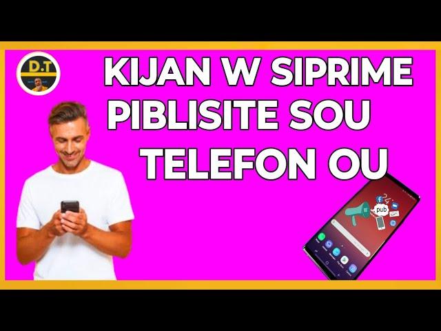 🟢 Kòman pou siprime piblisite sou telefòn ou