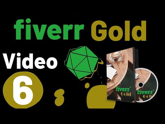 6 of 9 Fiverr Gold Mini Course – Make money on Fiverr and become a Fiverr Pro