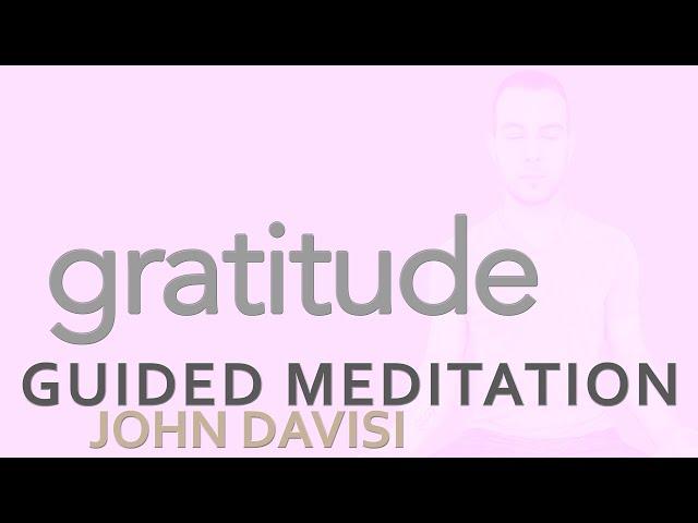 Gratitude Meditation | John Davisi | Guided Meditation