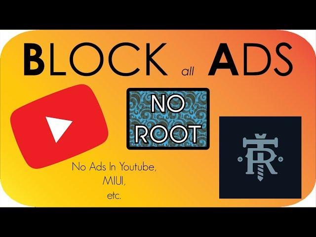 BLOCK All ADS From Youtube, MIUI WITHOUT ROOT!!?!