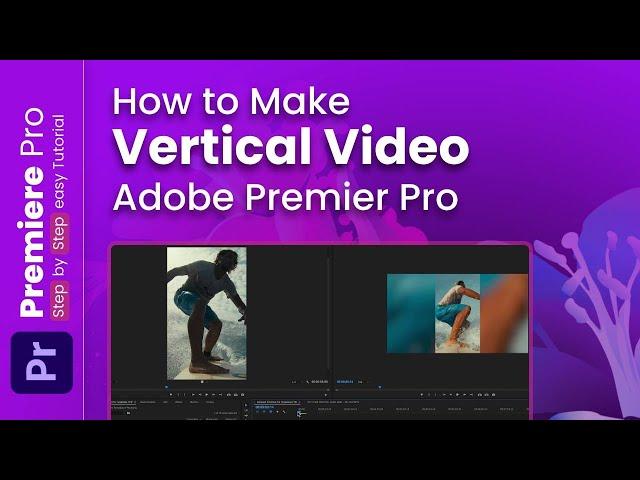 How to Make Vertical Videos in Adobe Premiere Pro 2024 (Step by Step Guide)