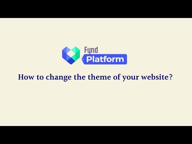 Fynd Platform: How To Change The Theme Of Your Website