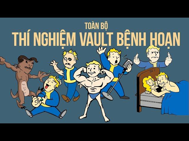 TOÀN BỘ THÍ NGHIỆM ĐIÊN RỒ TRONG CÁC HẦM VAULT TẠI FALLOUT!