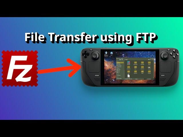 Transfer files from PC to Steam Deck with FTP / FileZilla