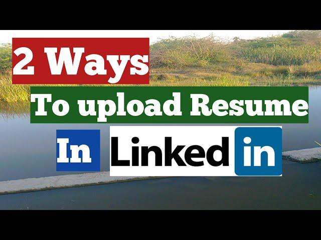 How to upload Resume to LinkedIn | Add Resume to LinkedIn Profile 2021