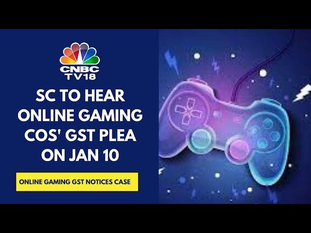 Supreme Court To Hear Online Gaming Industry's Pleas Against GST Show Cause Notices On Jan 10