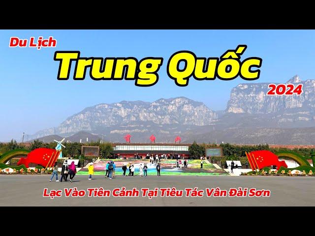 HƯỚNG DẪN DU LỊCH TÂY AN - TRỊNH CHÂU TRUNG QUỐC | Ngày 2 Tham Quan Tiêu Tác Vân Đài Sơn