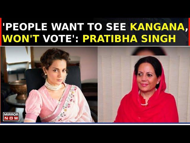 Congress's Pratibha Singh On Kangana Ranaut's Popularity, 'People Want To See Kangana, Won't Vote'