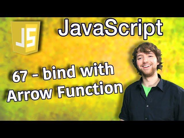 JavaScript Programming Tutorial 67 - bind with Arrow Function