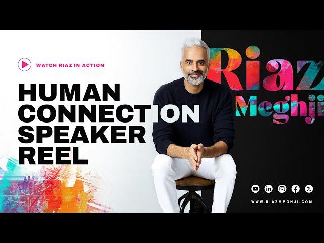 Riaz Meghji - Human Connection Speaker Reel