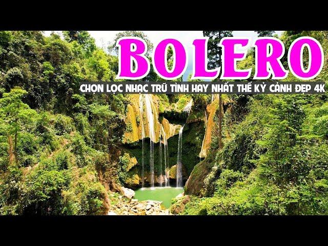 Bolero Nhạc Trữ Tình Tuyển Chọn 30 Bài Nhạc Sến Hay Nhất Ngắm Cảnh Đẹp Nước Ngoài 4K - Solo Bolero