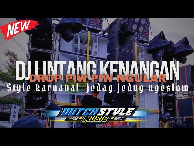 DJ LINTANG KENANGAN DROP PIW PIW NGULAR || Style Karnaval Jedag Jedug Ngeslow