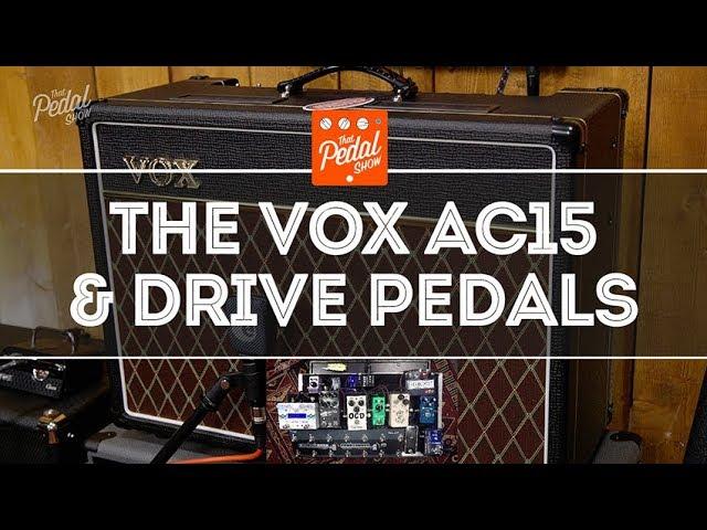 That Pedal Show – The Vox AC15: Different Drive Pedals, Guitars And A Bit Of Wet-Dry Too