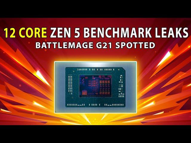 12 CORE ZEN 5 Benchmark Leaks | Battlemage G21 Spotted