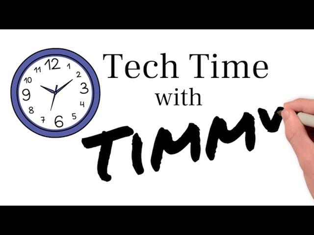 New Series: Tech Time with Timmy