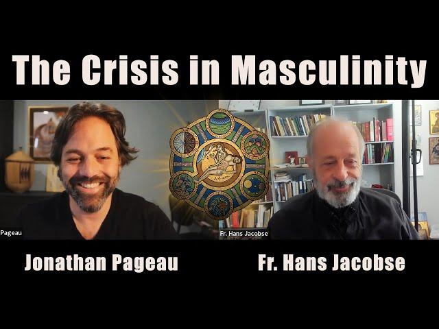 The Crisis in Masculinity | with Fr. Hans Jacobse