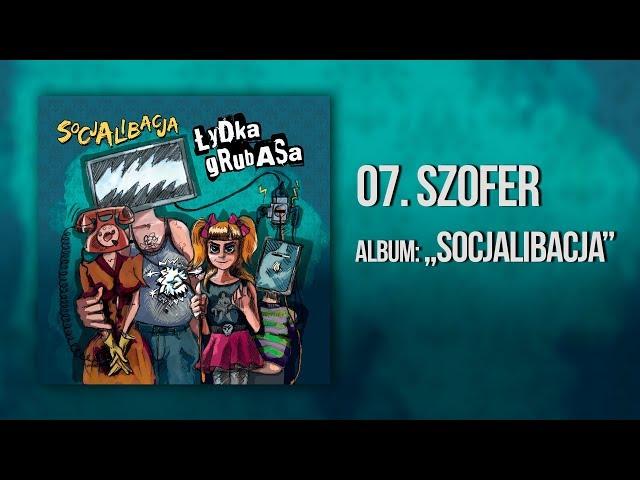 Łydka Grubasa - Szofer | Socjalibacja (2020)