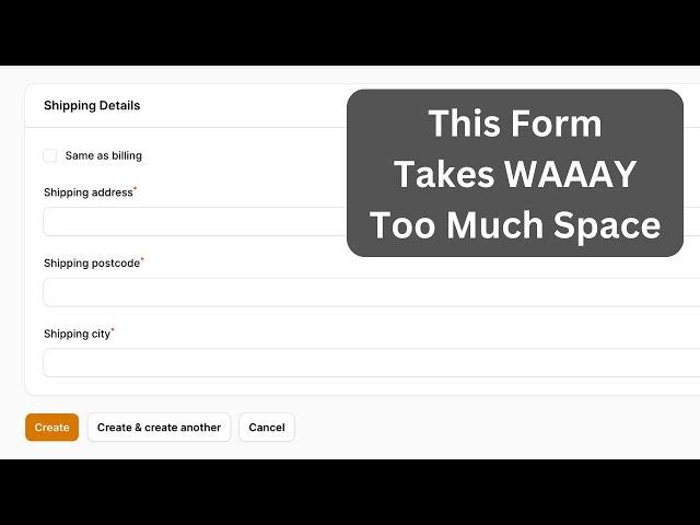 Filament: 3 Quick Tips to Make Forms Take Less Space