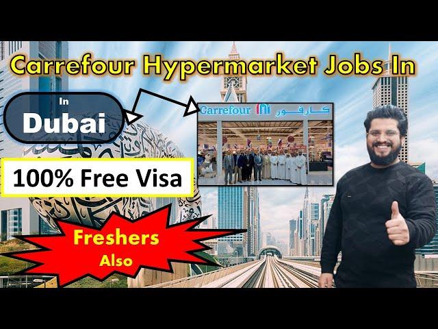 Carrefour Hypermarket Jobs In Dubai For All Nationality With Visa + Room| Dubai Supermarket Jobs