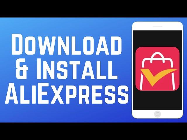 How to Download & Install AliExpress Shopping App 2025