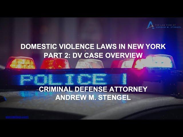 Domestic Violence Criminal Case Overview in New York / DV Lawyer NYC