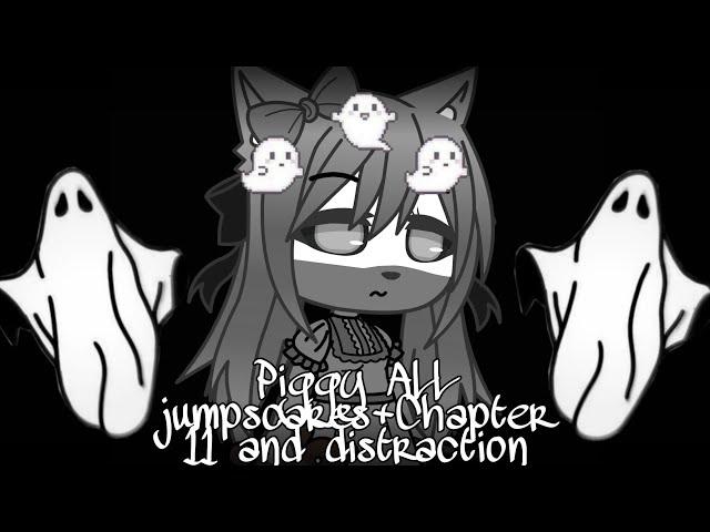 {=Piggy ALL jumpscares + chapter 11 and distraction jumpscares=}