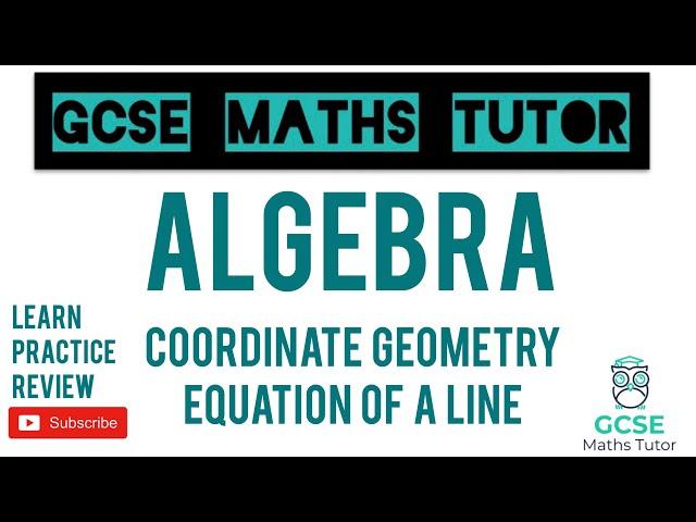 Equation of a Line (Straight Line Graphs) | Part 1 | Grade 5+ Maths Series | GCSE Maths Tutor