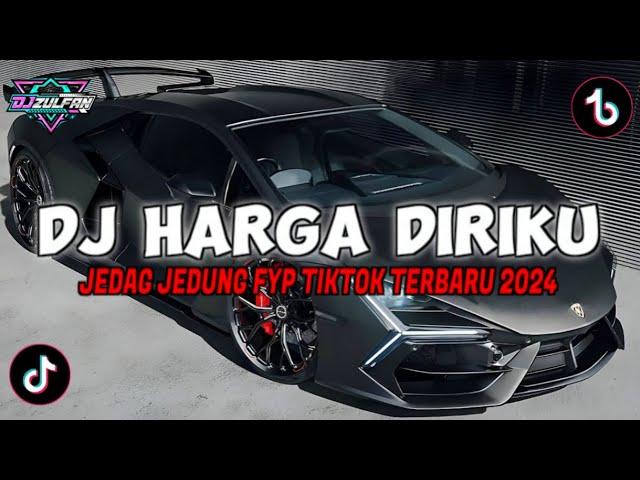 DJ HARGA DIRIKU SOUND JEDAG JEDUNG VIRAL TIKTOK TERBARU 2024