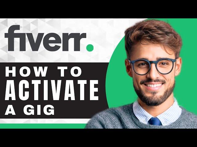 How to Activate a Gig in Fiverr | Fiverr Tutorial