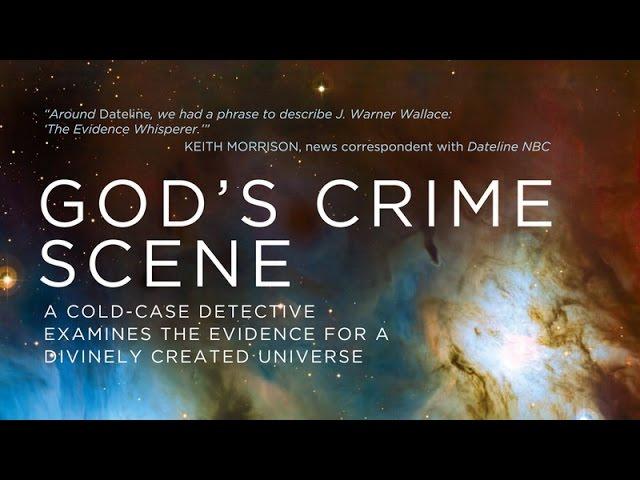 God's Crime Scene by Jim Warner Wallace. Who is God?