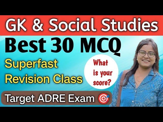 ADRE GK & Social Studies/Best 30 Questions/Superfast revision class/grade iii exam