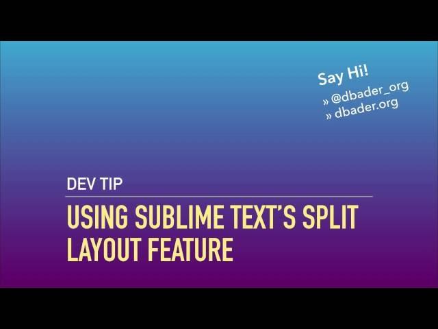 Write Better Tests with Sublime Text's Split Layout Feature