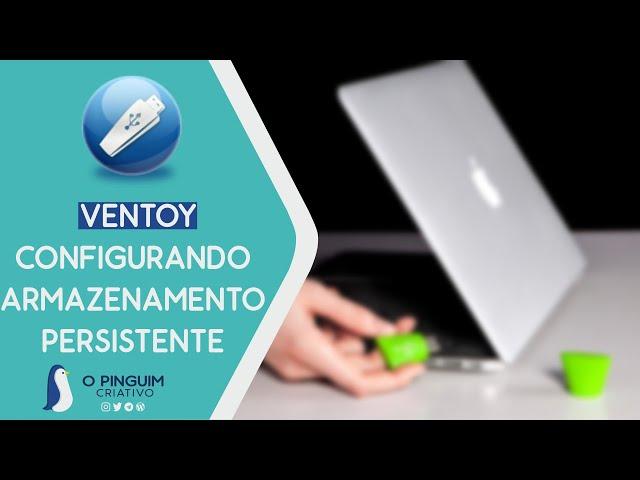 VENTOY | Criando pen drive de armazenamento persistente