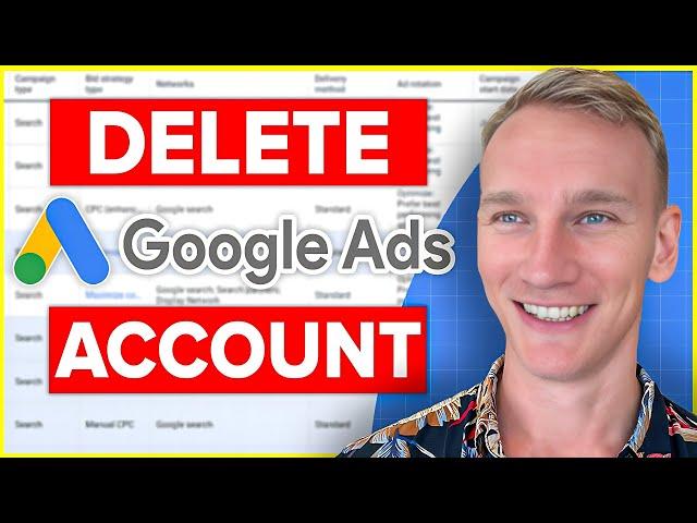 How to Delete a Google Ads Account in 2024