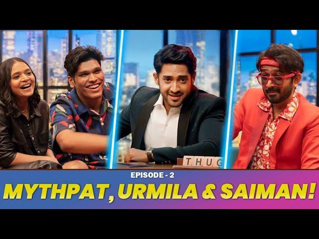 MYTHPAT, URMILA & SAIMAN SAYS ON THUGESH SHOW! S01E02  @Mythpat