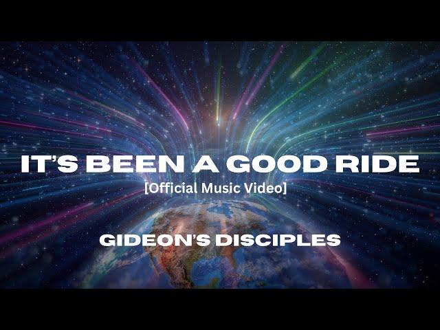 It's Been a Good Ride - [Official Music Video] - Gideon's Disciples