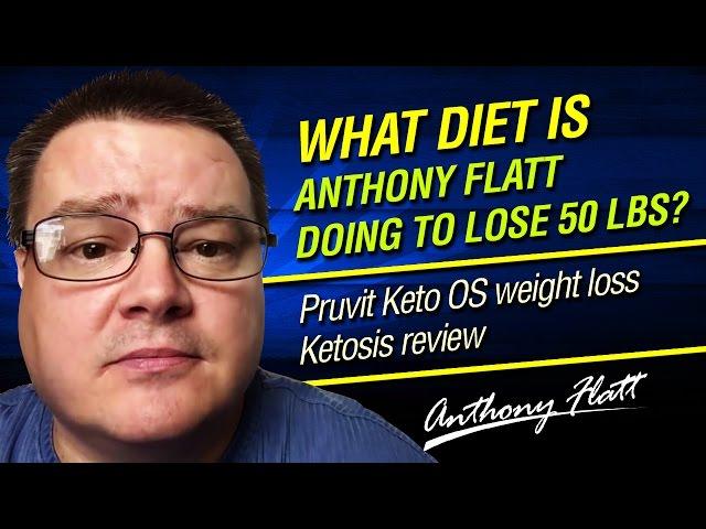 What diet is Anthony Flatt doing to lose 50 lbs? Pruvit Keto OS weight loss Ketosis review