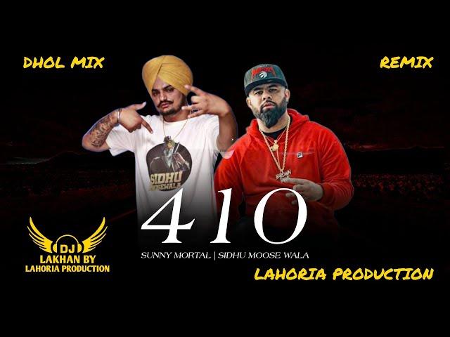 410 - Dhol Remix | Sunny Malton & Sidhu Moose Wala Ft. Lahoria Production