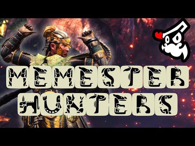 MEME'STER HUNTERS - Monster Hunter World