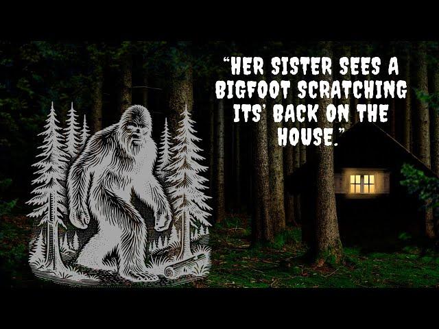 Little Sisters Traumatizing Brush with Sasquatch Near Home in Remote Mountains on Indian Reservation