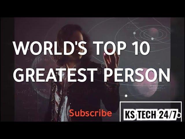 Top 10 greatest person in the world   Video  by KS TECH 24/7