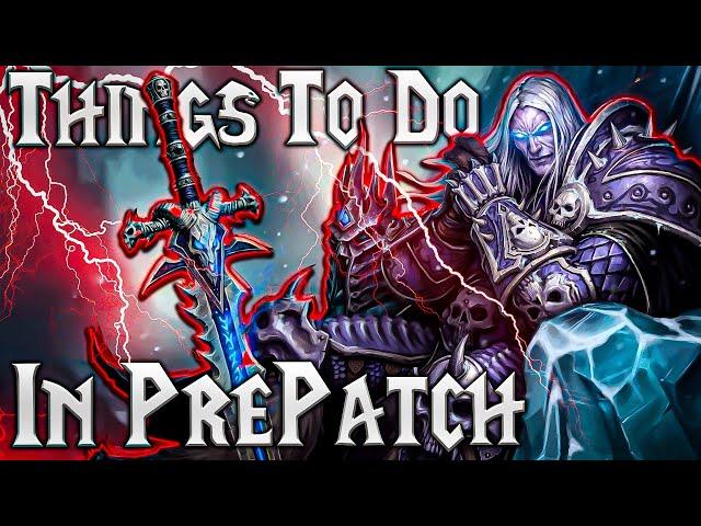 5 Things YOU NEED to DO in WOTLK pre patch - Wotlk Classic Prep