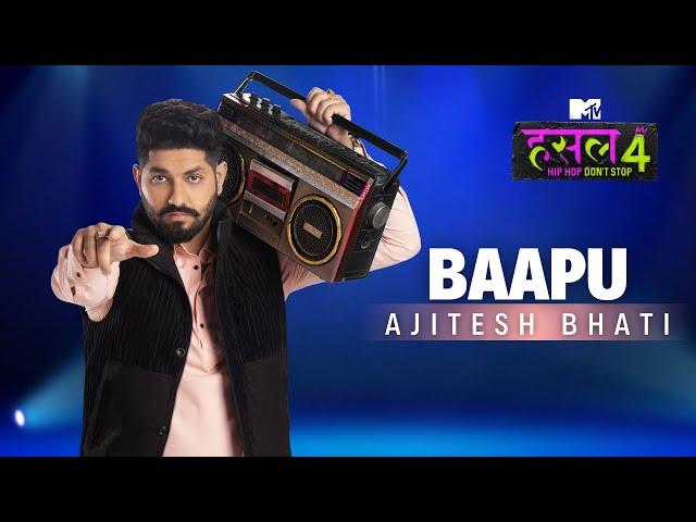 Baapu | Ajitesh Bhati | MTV Hustle 4